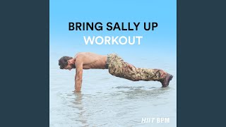 Bring Sally Up  Workout [upl. by Ennaeirrac]