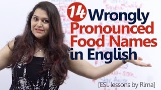 14 Wrongly pronounced Food Names in English  English Lesson  Improve your English Pronunciation [upl. by Llenrac]