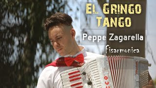 El GRINGO Tango Fisarmonica PEPPE ZAGARELLA 🪗🇲🇽  Cover [upl. by Macintyre868]