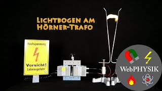 Lichtbogen am Hörnertrafo  Ein Transformator kann Hochspannung erzeugen [upl. by Lexine]