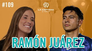 LA CAPITANA EL PODCAST RAMÓN JUÁREZ  109 [upl. by Eseila]