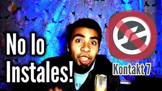 Por que NO Instalar Kontakt 7 [upl. by Adaminah482]