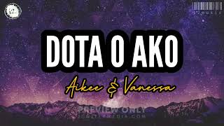 Dota o Ako Aikee amp Vanessa lyrics [upl. by Lai613]