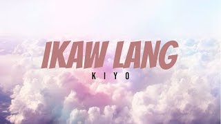 Kiyo  Ikaw Lang Lyric Video [upl. by Lilah85]