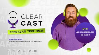 As possibilidades da Web3 EP 07 ClearCast Especial Febraban Tech 2023 [upl. by Llehsyar]