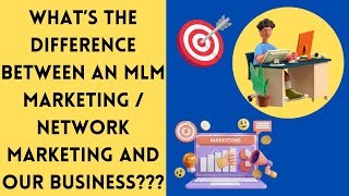 WHATS THE DIFFERENCE BETWEEN AN MLM MARKETING  NETWORK MARKETING AND OUR BUSINESS [upl. by Edecrem854]