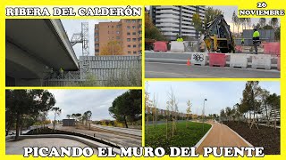 🚧 PICANDO EL MURO DEL PUENTE DE SAN ISIDRO  OBRAS RIBERA DEL CALDERÓN  26 NOVIEMBRE 2024 🚧 [upl. by Laro]