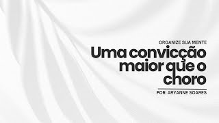 UMA CONVICÇÃO MAIOR QUE O CHORO [upl. by Atir933]