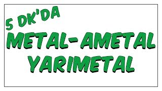 5dkda MetalYarı MetalAmetal [upl. by Kerin]