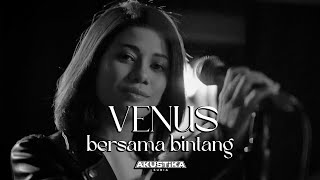 Venus  Bersama Bintang LIVE Akustikasuria [upl. by Gross]