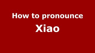 How to Pronounce Xiao  PronounceNamescom [upl. by Settle]