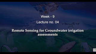 Remote Sensing for Groundwater irrigation assessments CH23SP swayamprabha [upl. by Rediah870]