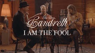 The Bros Landreth • I Am the Fool Acoustic [upl. by Haiel]