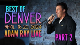 Best of Denver Part Two  Adam Ray Comedy [upl. by Stillmann13]