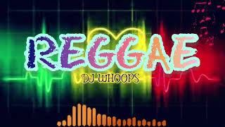 ✨️Reggae Mix Love Songs ✨️🎶 Dj Whoops🎶 nocopyrightmusic reggae reggaeton reggaemix [upl. by Nordna]