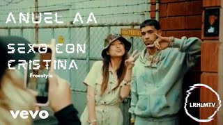 Anuel AA  Sexo Con Cristina  Freestyle Video Music [upl. by Ahsienad194]