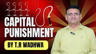 Capital Punishment What is it Should it be or banned 🤔  By ProfTR Wadhwa [upl. by Gisella258]