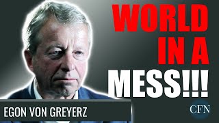 Egon von Greyerz The World In A Mess [upl. by Airrej]