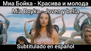 Mia Boyka  Красива и молода  krasiva i moloda Subtitulos en español [upl. by Meng]