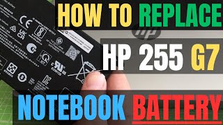 How To Replace HP Notebook 255 G7 Laptop Internal BATTERY [upl. by Greggs]