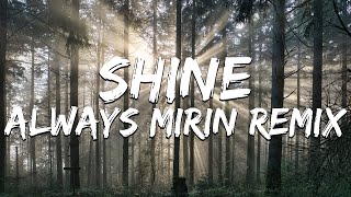 Spektrem  Shine Lyrics Always Mirin Remix [upl. by Elwyn]