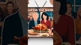 🍗 Guess the Show from These Iconic Thanksgiving Moments 📺 [upl. by Oiromed]