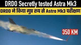 DRDO Secretly Tested 350 KM A2A Astra Missile [upl. by Eetsirk]