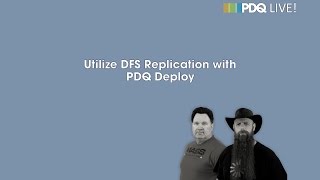 PDQ Live  Utilize DFS Replication with PDQ Deploy [upl. by Grossman]