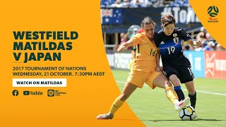 FULL MATCH Westfield Matildas v Japan at 2017 Tournament of Nations [upl. by Roose]