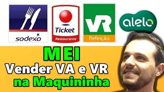 Registrar MEI para Vender na Máquina Cartão VR e VA [upl. by Zipnick]