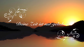 Deine Zeit ist nur geliehen [upl. by Braeunig]