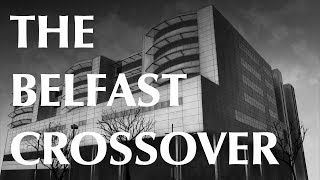 The Belfast Crossover  A Subscriber Story [upl. by Irodim]