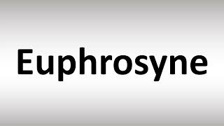 How to Pronounce Euphrosyne [upl. by Yul316]