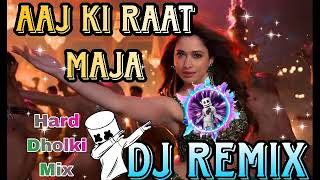 Aaj Ki Raat  Tammanna Bhatia Street 2  Dj Remix Hard Dholki Mix  Dj Golu Manwa [upl. by Yusem687]