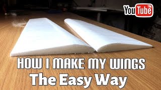 How I Make Airfoil Wings For Beginners [upl. by Naoh]