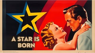 A Star is Born 1937  Janet Gaynor  Fredric March  Max Steiner  W Howard Greene [upl. by Mukul]