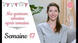 17ème semaine de grossesse – Le regain d’énergie [upl. by Jeritah978]