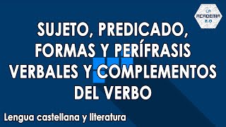 Sujeto predicado formas y perífrasis verbales y complementos del verbo Lengua [upl. by Aipmylo]