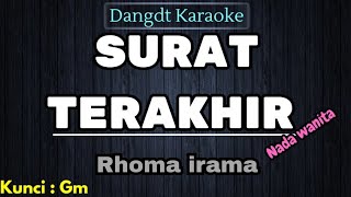 SURAT TERAKHIR  KARAOKE  RHOMA IRAMA  NADA WANITA [upl. by Pavier]