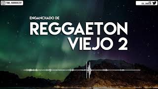 ENGANCHADO DE REGGAETON VIEJO 2   MIX  TOMI DJ [upl. by Walrath]