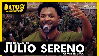 Roda de Samba de Raiz do Julio Sereno Ao Vivo na BatuQ [upl. by Mcmurry]