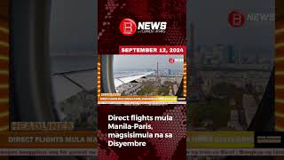 Direct flights mula ManilaParis magsisimula na sa Disyembre [upl. by Acinat]