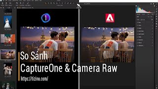 So Sánh 2 Phần Mềm Chỉnh Sửa Ảnh Capture One và Camera Raw l Tizino Academy [upl. by Hills]