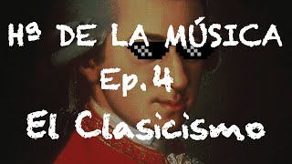 Historia de la Música  Ep 4 El Clasicismo [upl. by Daniyal]