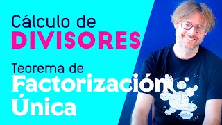 Cálculo de DIVISORES➗🧮 Teorema de FACTORIZACIÓN ÚNICA [upl. by Sej204]