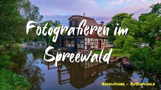 Fotografieren im Spreewald Radduscher Buschmühle [upl. by Nrubliw]