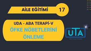 AE 17 UDA ABA Terapi VI Öfke Nöbetlerini Önleme [upl. by Volny]