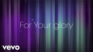 Tasha Cobbs  For Your Glory Official Lyric Video [upl. by Plate789]