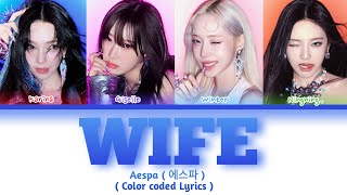 Ai Cover   æspa WIFE Lyrics  Color coded Lyrics [upl. by Nealah]