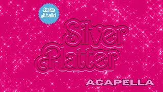 Khalid  Silver Platter Acapella 72bpm F Minor [upl. by Lledyr162]